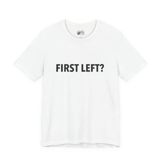 First Left? T‑Shirt — Funny Mahjong Directional Graphic Tee