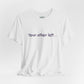 Funny "Your other left..." T-Shirt — Humorous Directional Tee