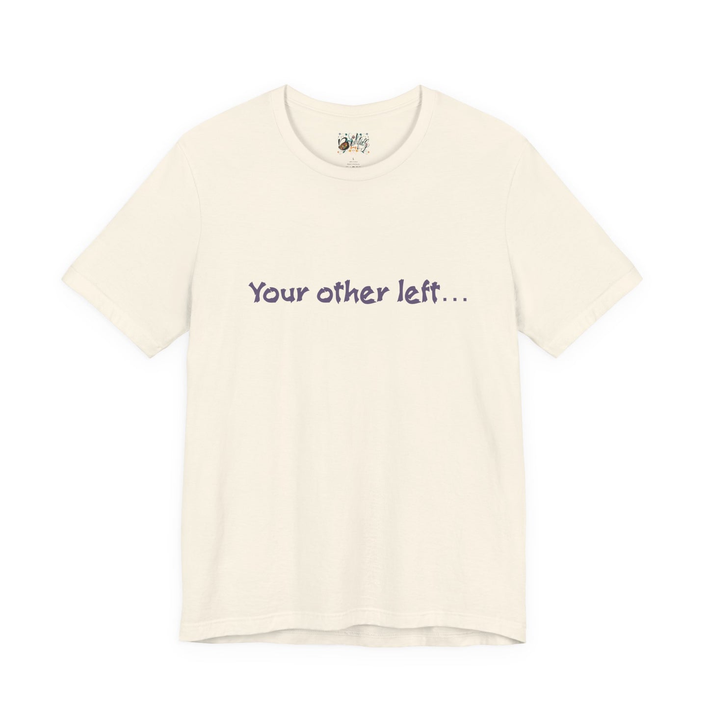 Funny "Your other left..." T-Shirt — Humorous Directional Tee