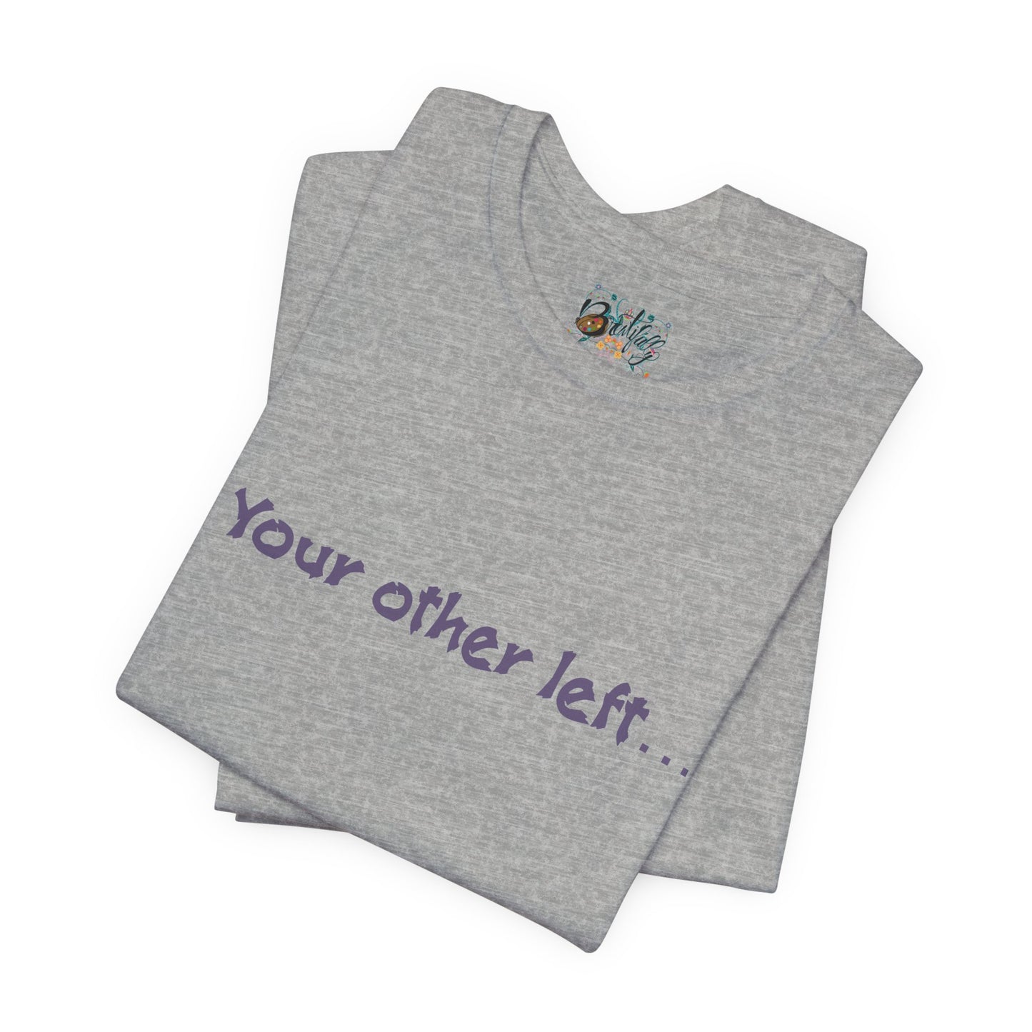 Funny "Your other left..." T-Shirt — Humorous Directional Tee