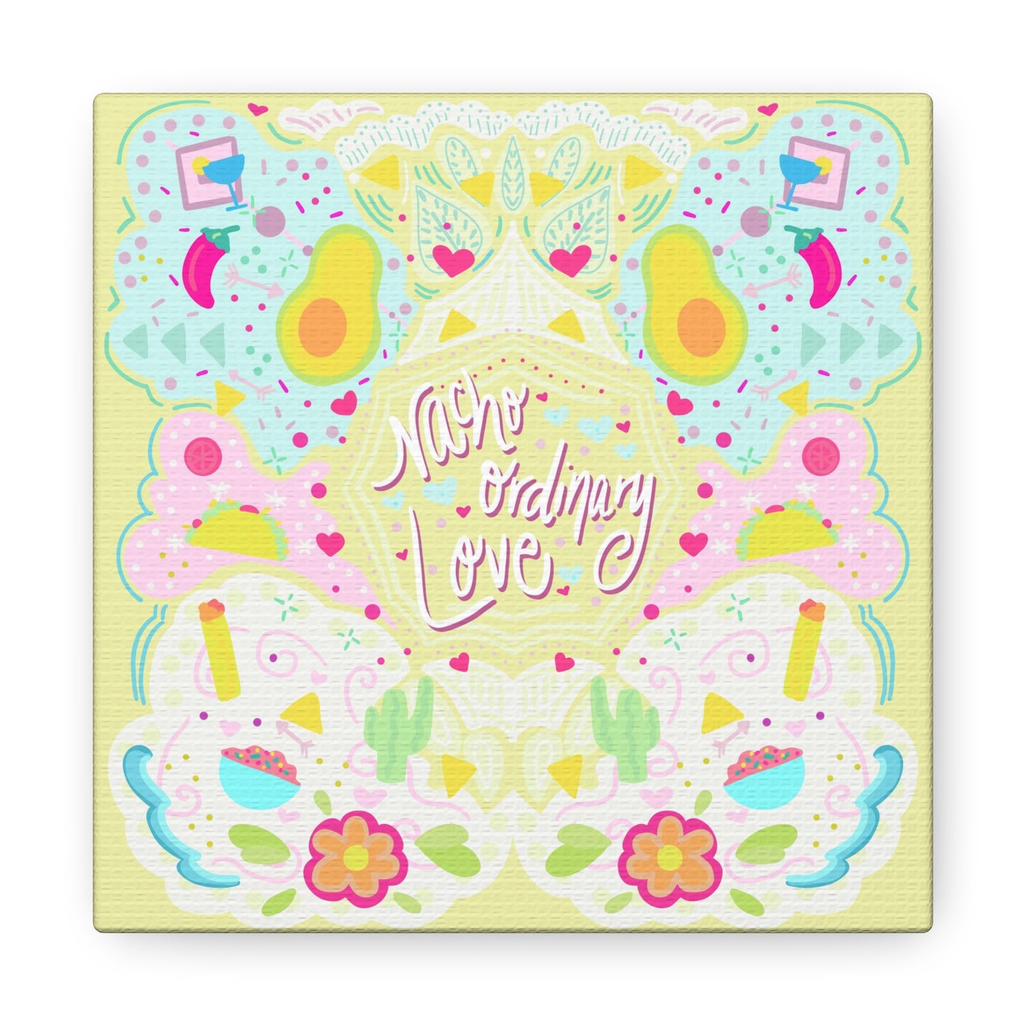 Nacho Ordinary Love canvas Valentine
