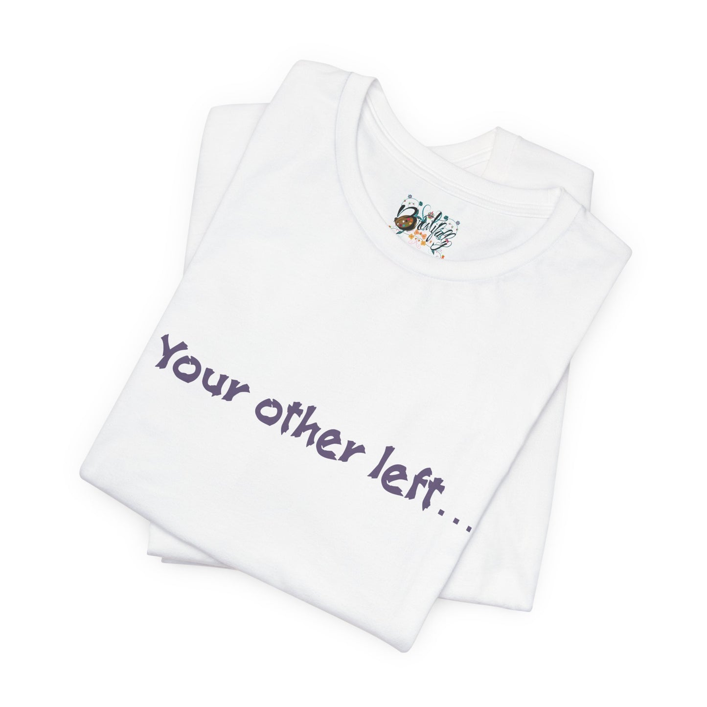 Funny "Your other left..." T-Shirt — Humorous Directional Tee