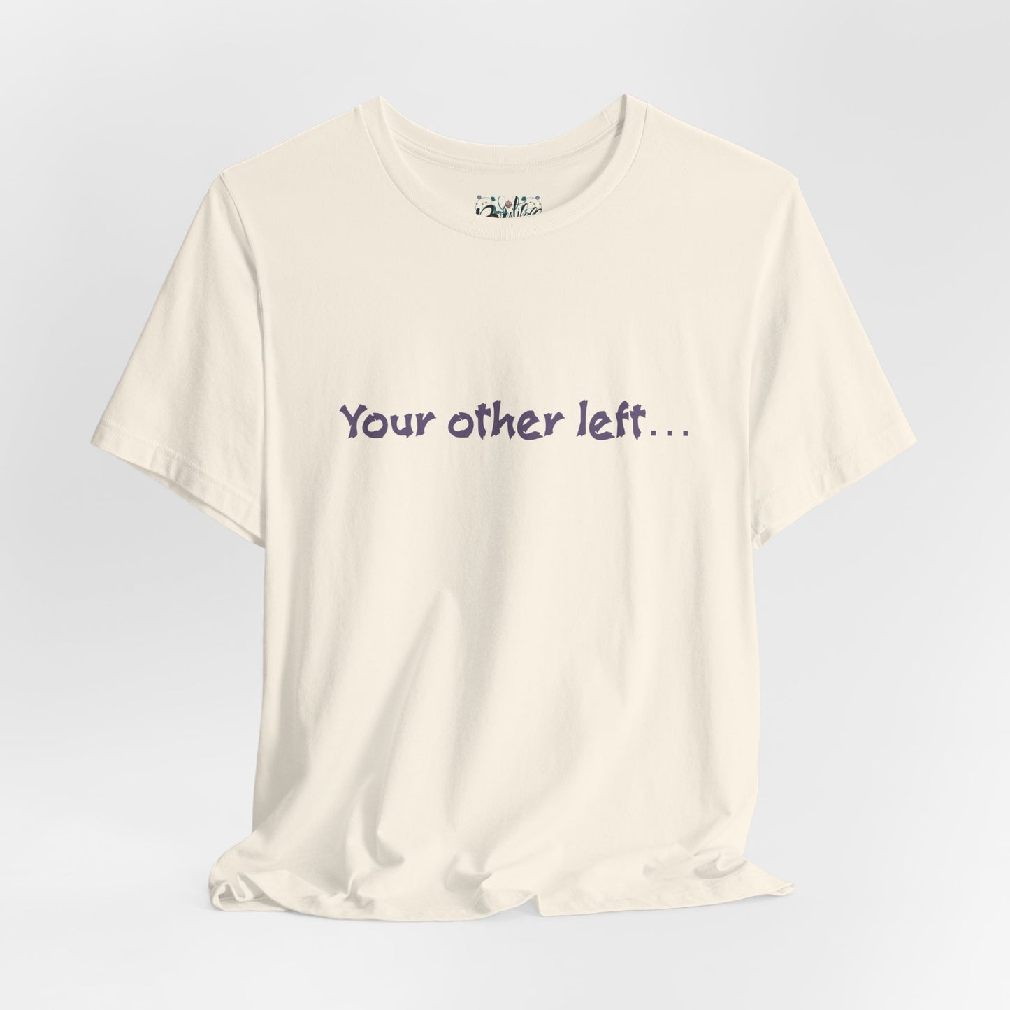 Funny "Your other left..." T-Shirt — Humorous Directional Tee