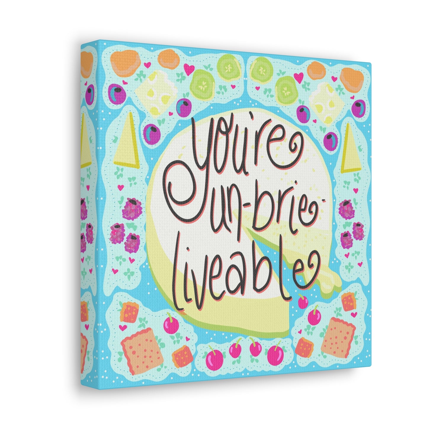 Un-Brie-lieveable canvas Valentine
