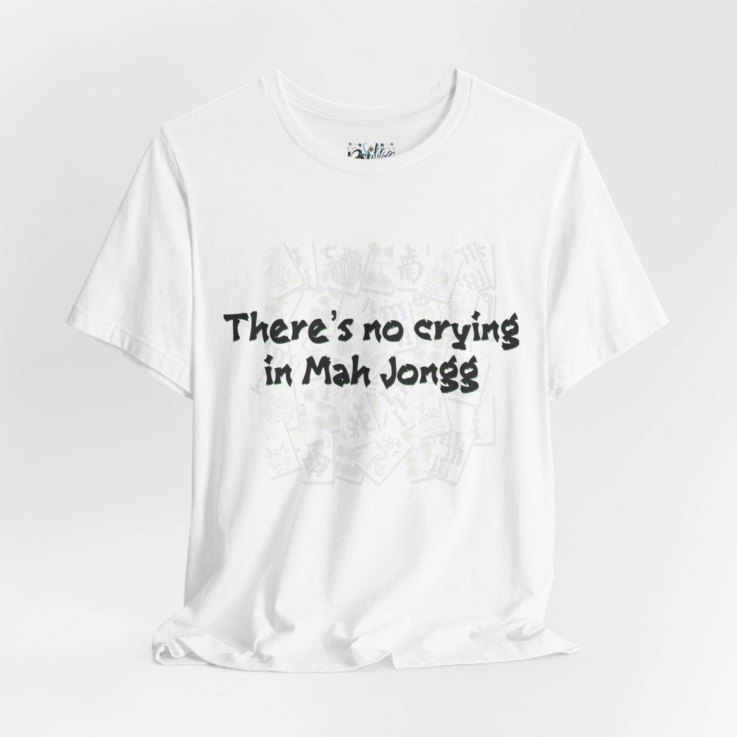 Mah Jongg T-Shirt — "There's No Crying in Mah Jongg" Funny Game Night Tee