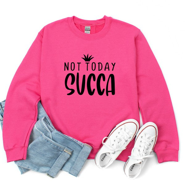 Not Today Succa Graphic Sweatshirt