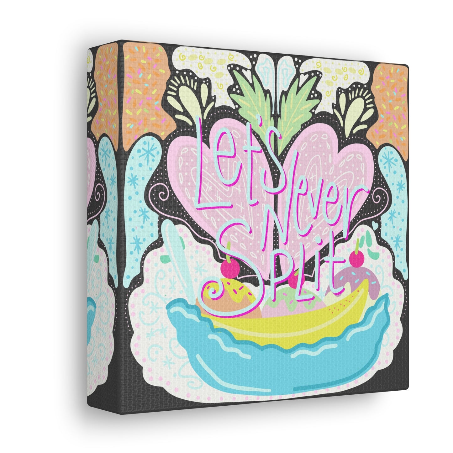 Let’s Never Split canvas Valentine