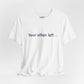 Funny "Your other left..." T-Shirt — Humorous Directional Tee