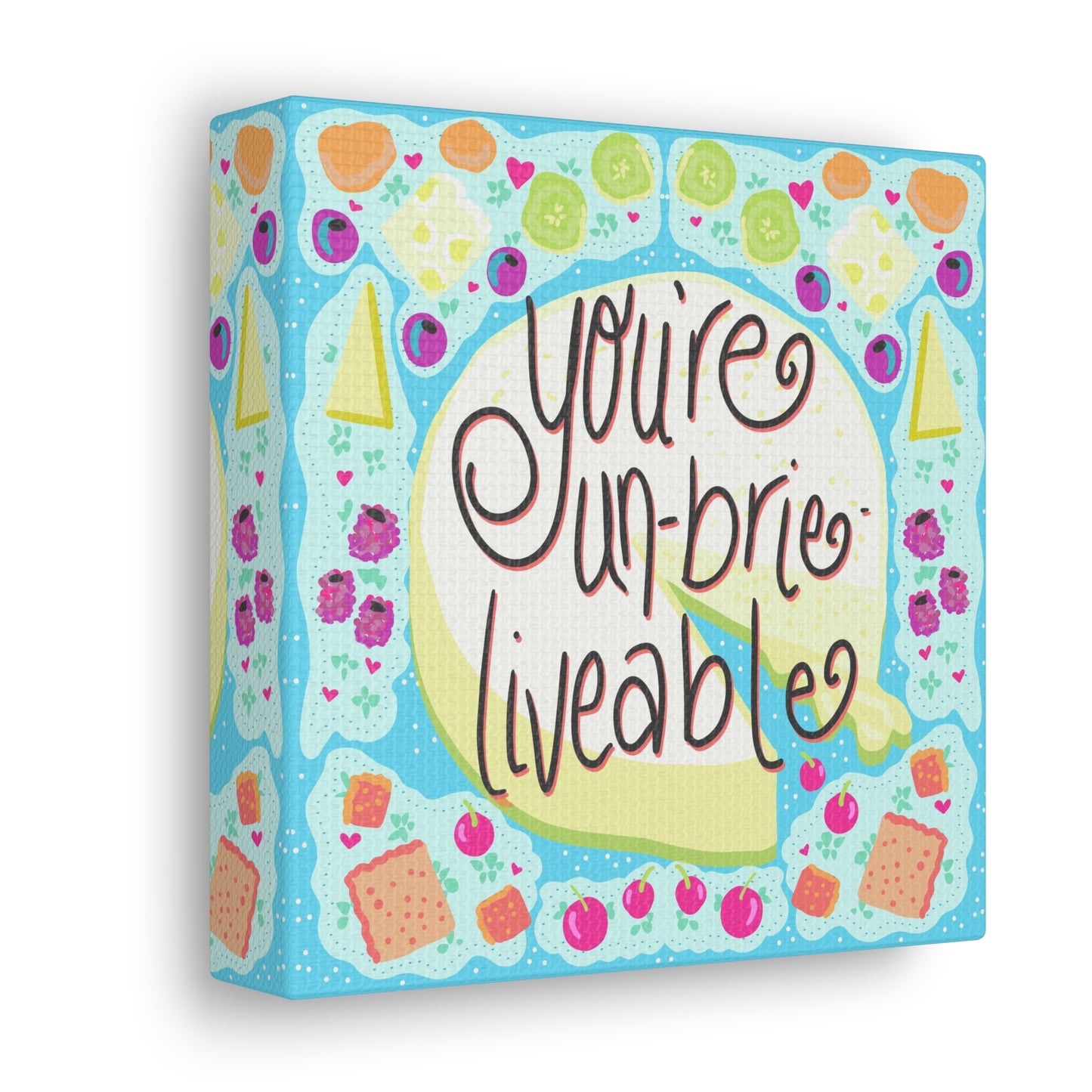 Un-Brie-lieveable canvas Valentine