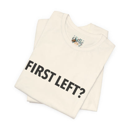 First Left? T‑Shirt — Funny Mahjong Directional Graphic Tee