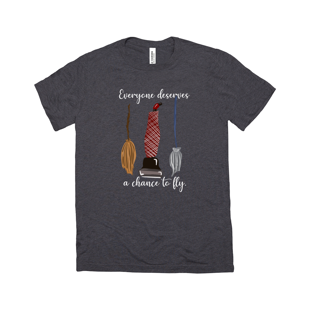 Everyone deserves the chance to fly T-Shirts