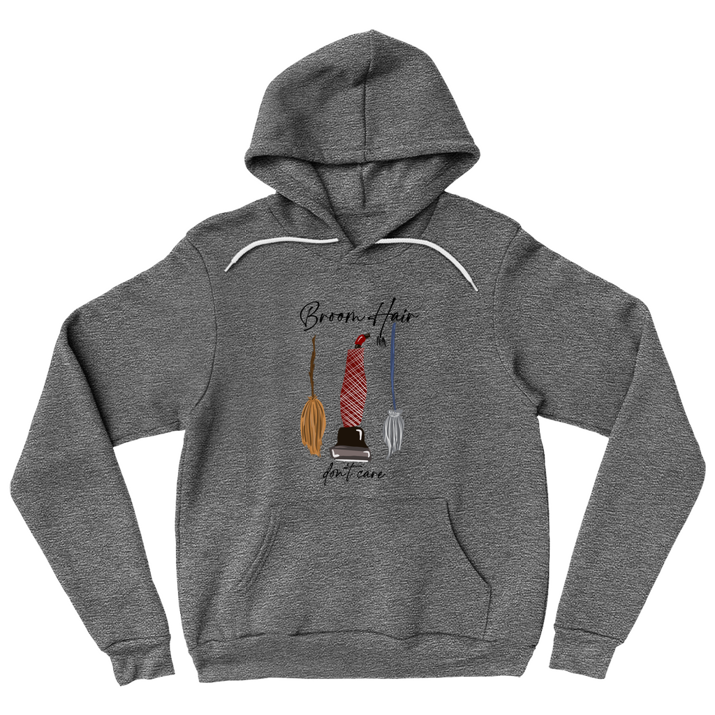 Broom Hair, don’t Care Hoodies (No-Zip/Pullover)